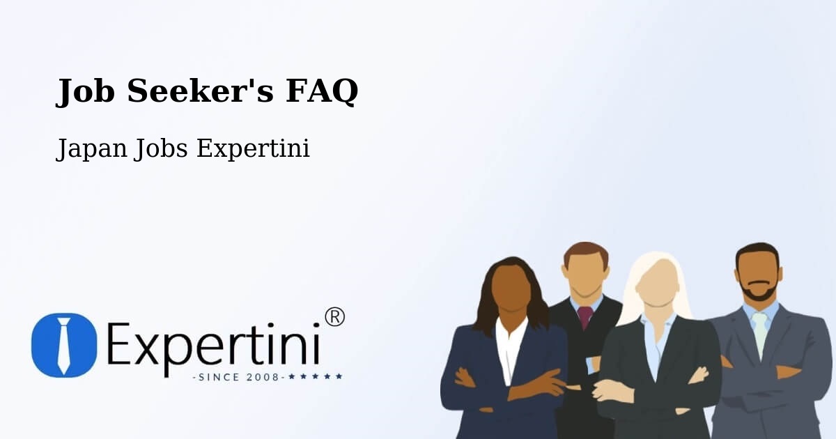 Job Seeker's FAQ - Japan Jobs Expertini